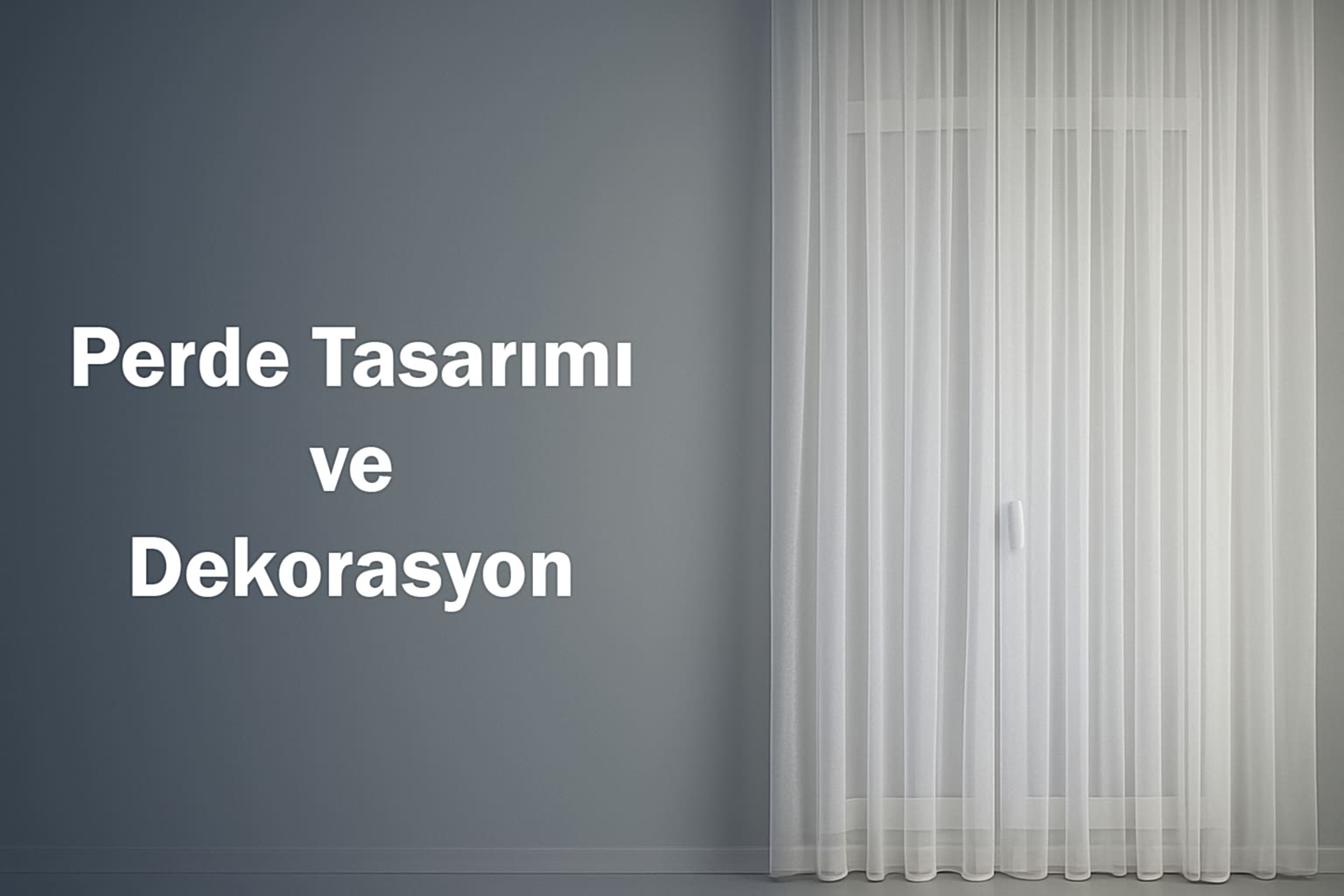 Perde Tasarımı ve Dekorasyon
