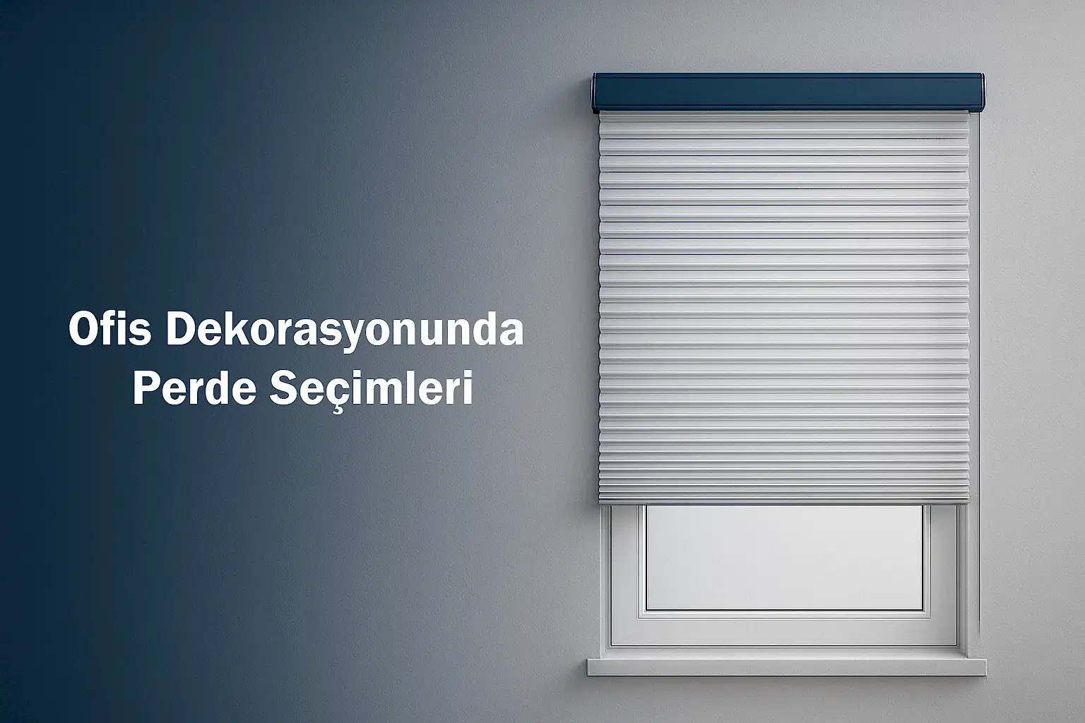 Ofis Dekorasyonunda Perde Seçimleri
