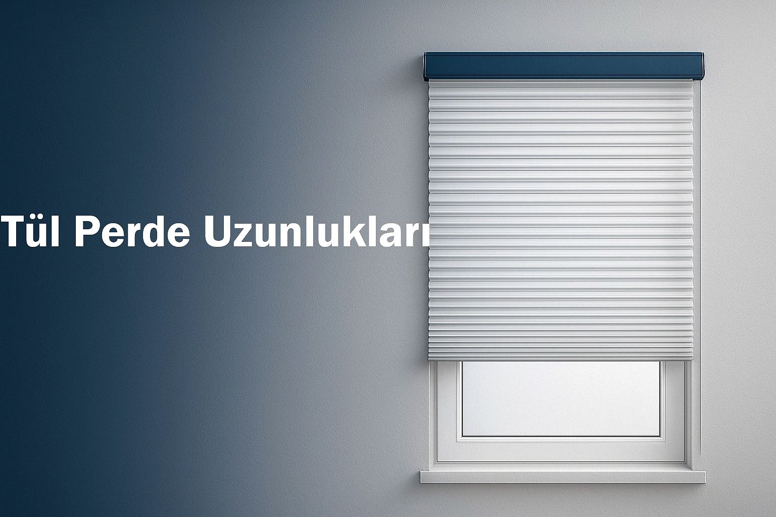 Tül Perde Uzunlukları
