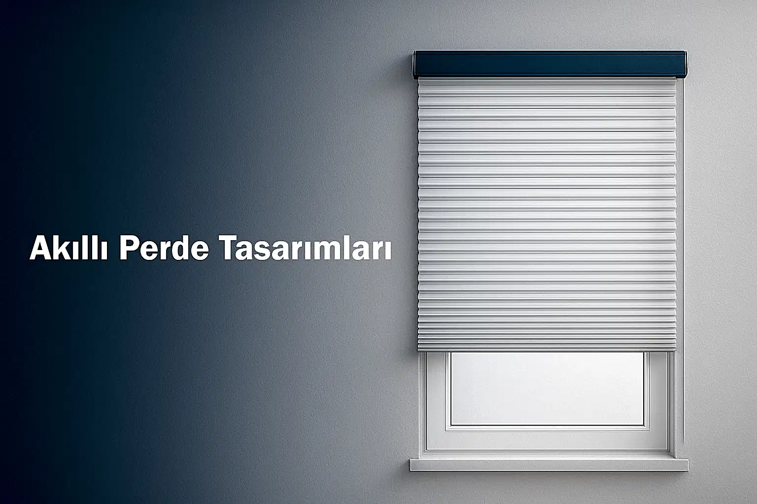 Akıllı Perde Tasarımları