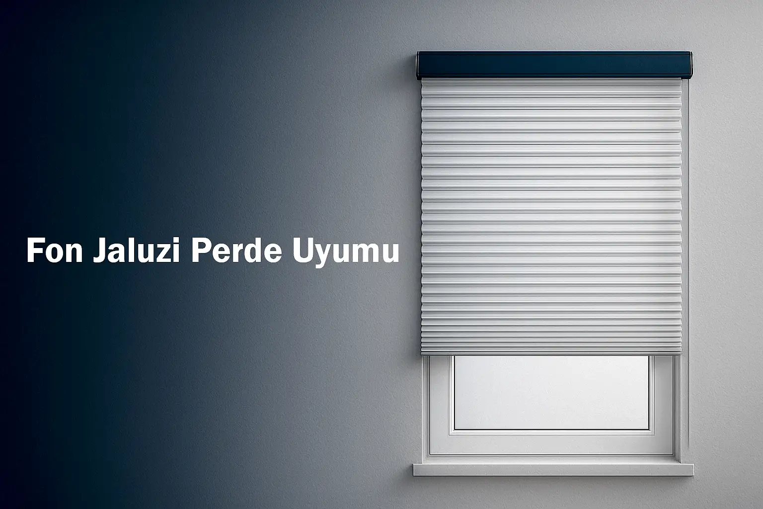 Fon Jaluzi Perde Uyumu