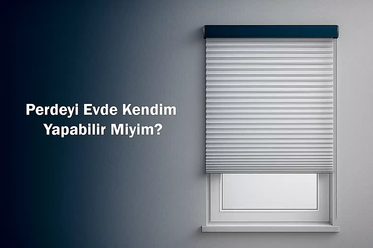 Perdeyi Evde Kendim Yapabilir Miyim?