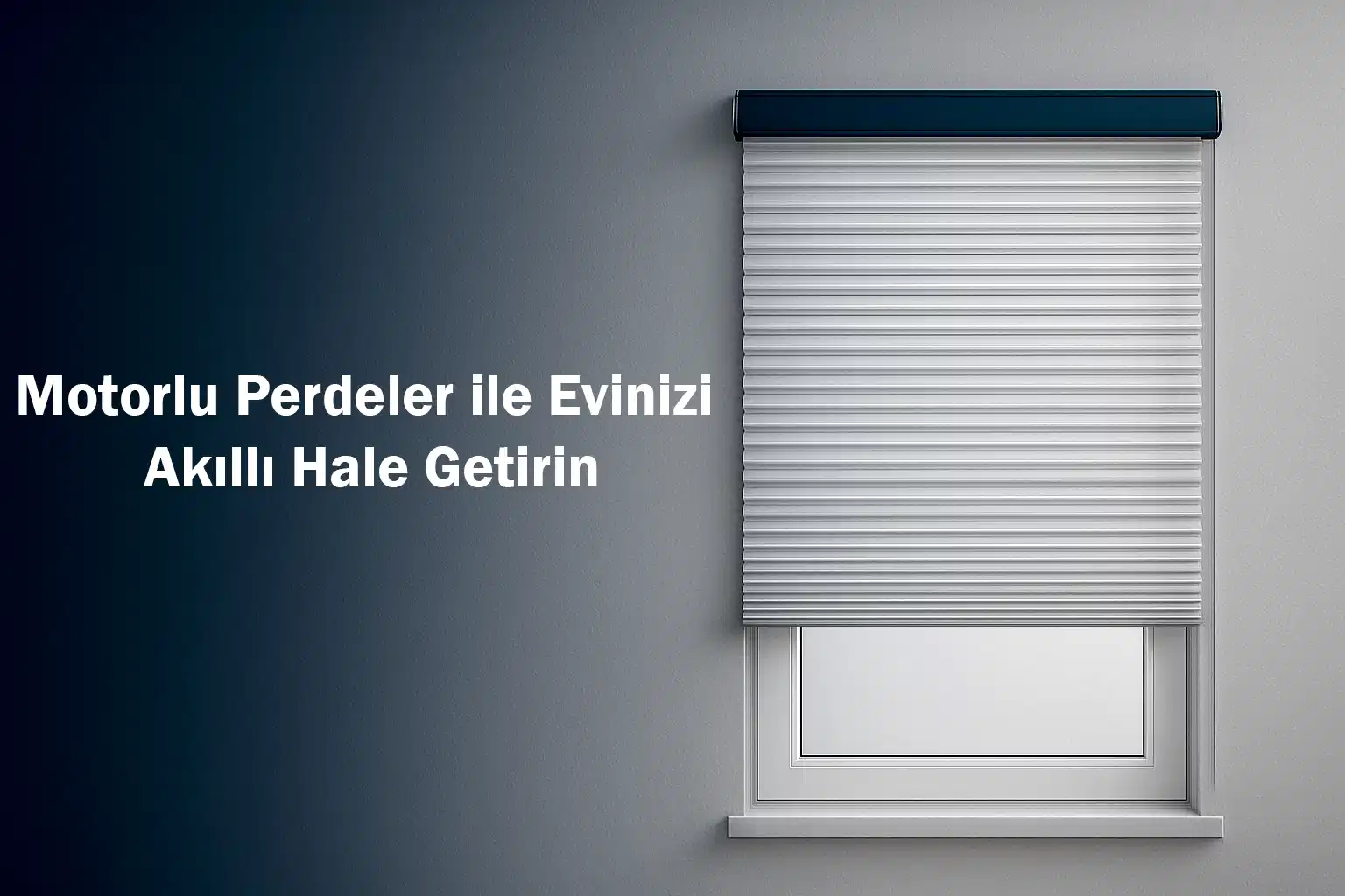 Motorlu Perdeler ile Evinizi Akıllı Hale Getirin