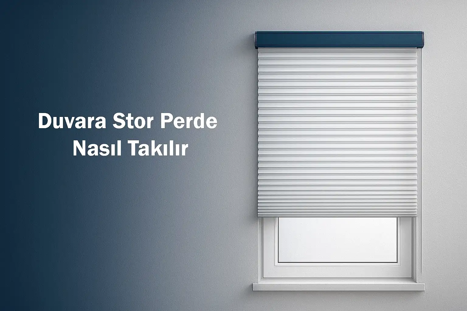 Duvara Stor Perde Nasıl Takılır