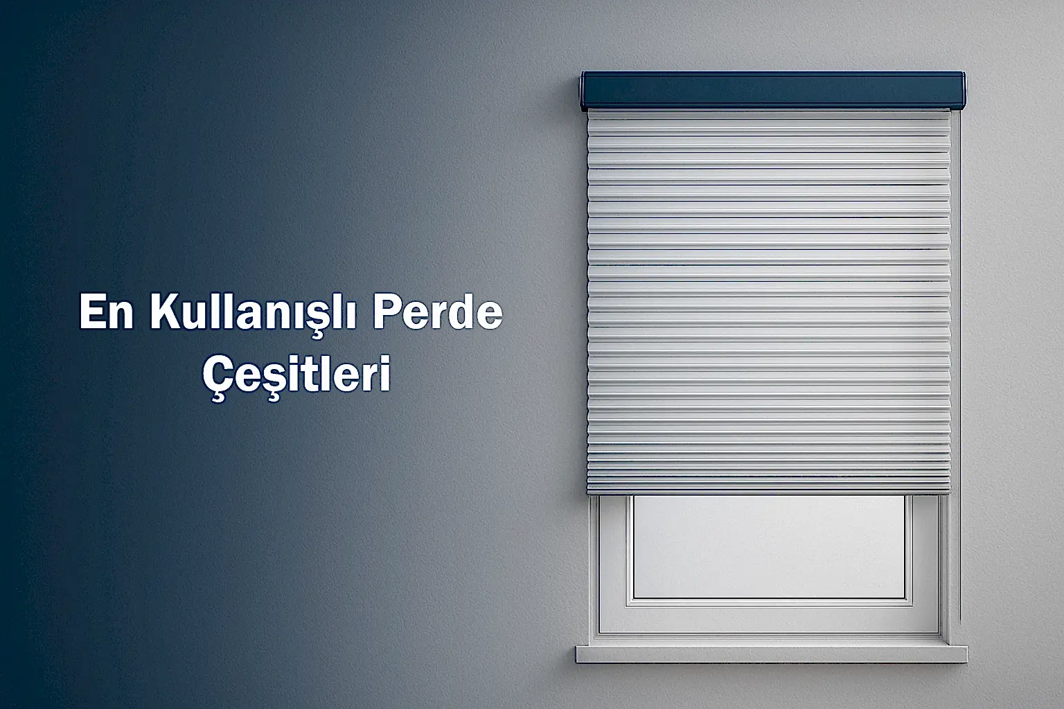 En Kullanışlı Perde Çeşitleri