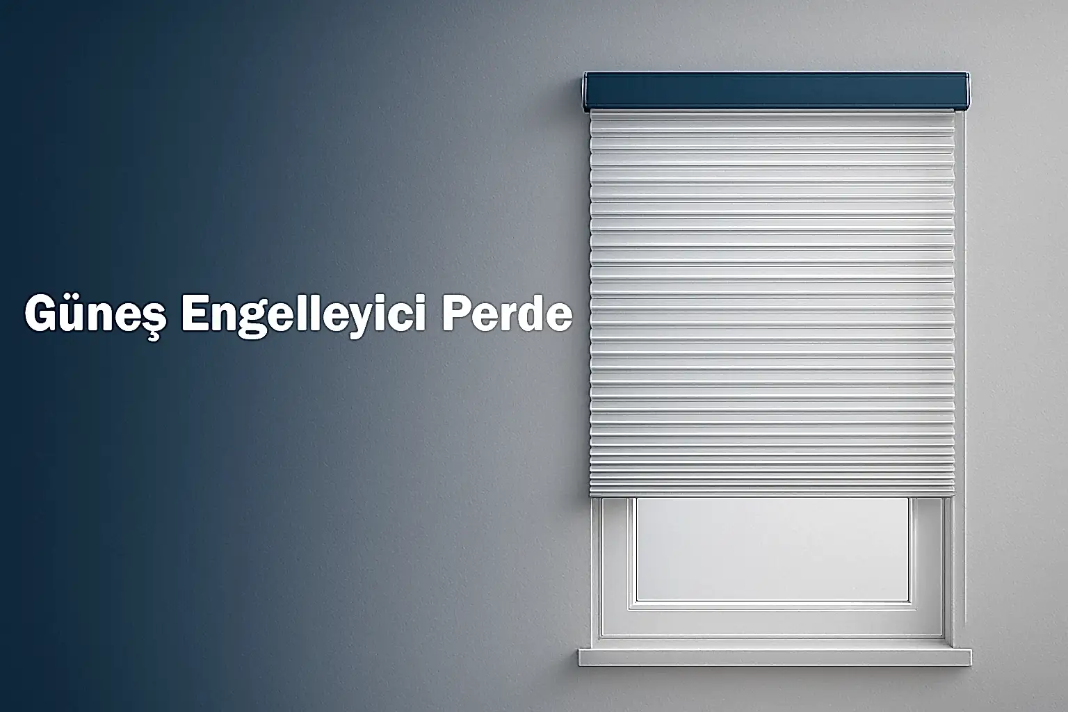 Güneş Engelleyici Perde
