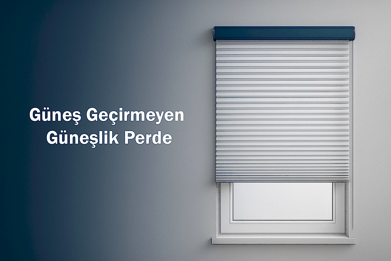 Güneş Geçirmeyen Güneşlik Perde