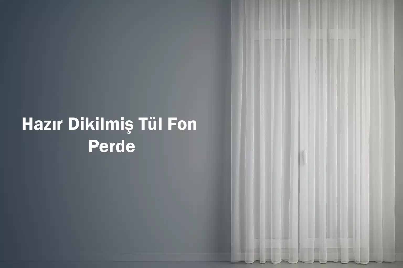 Hazır Dikilmiş Tül Fon Perde
