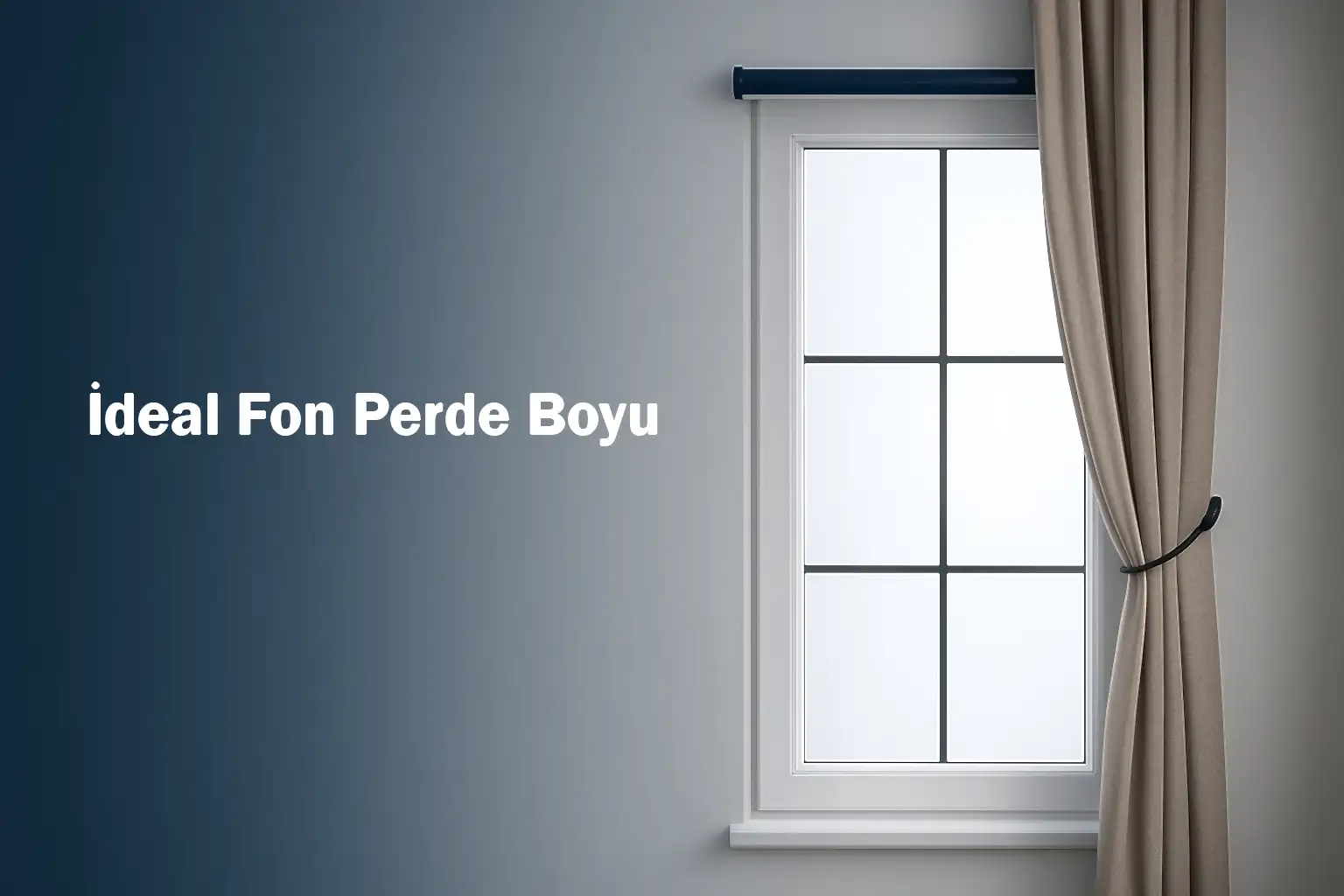 İdeal Fon Perde Boyu