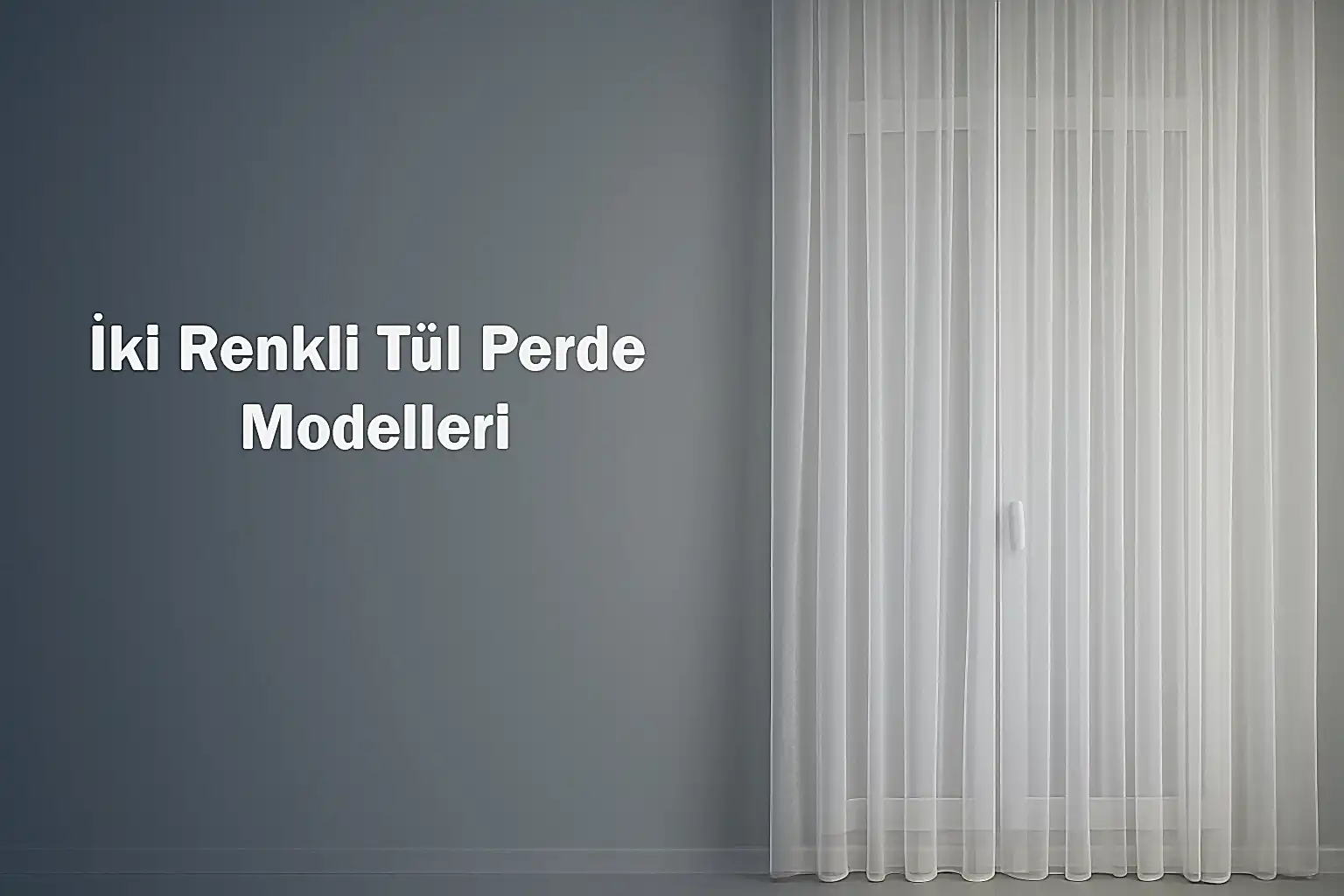 İki Renkli Tül Perde Modelleri