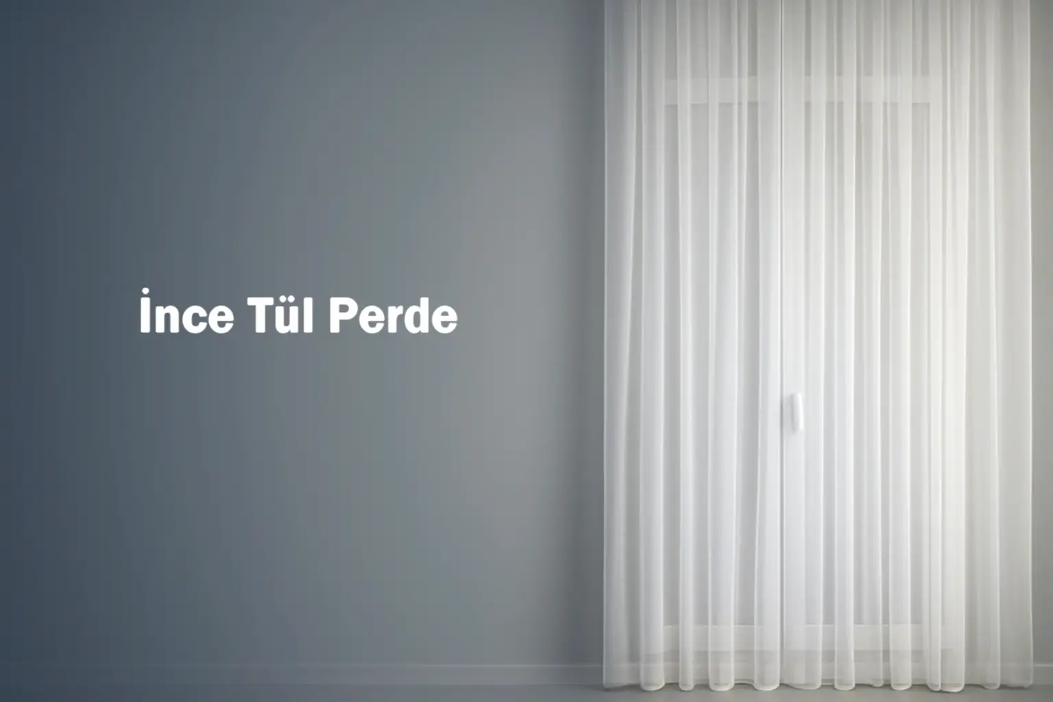 İnce Tül Perde