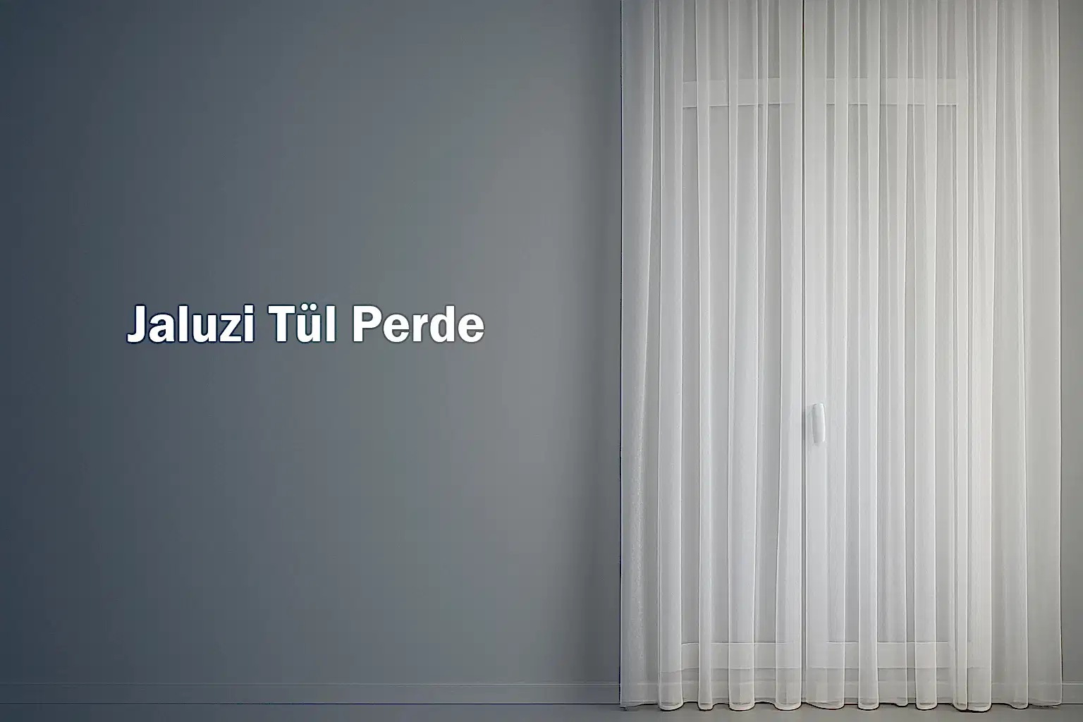 Jaluzi Tül Perde