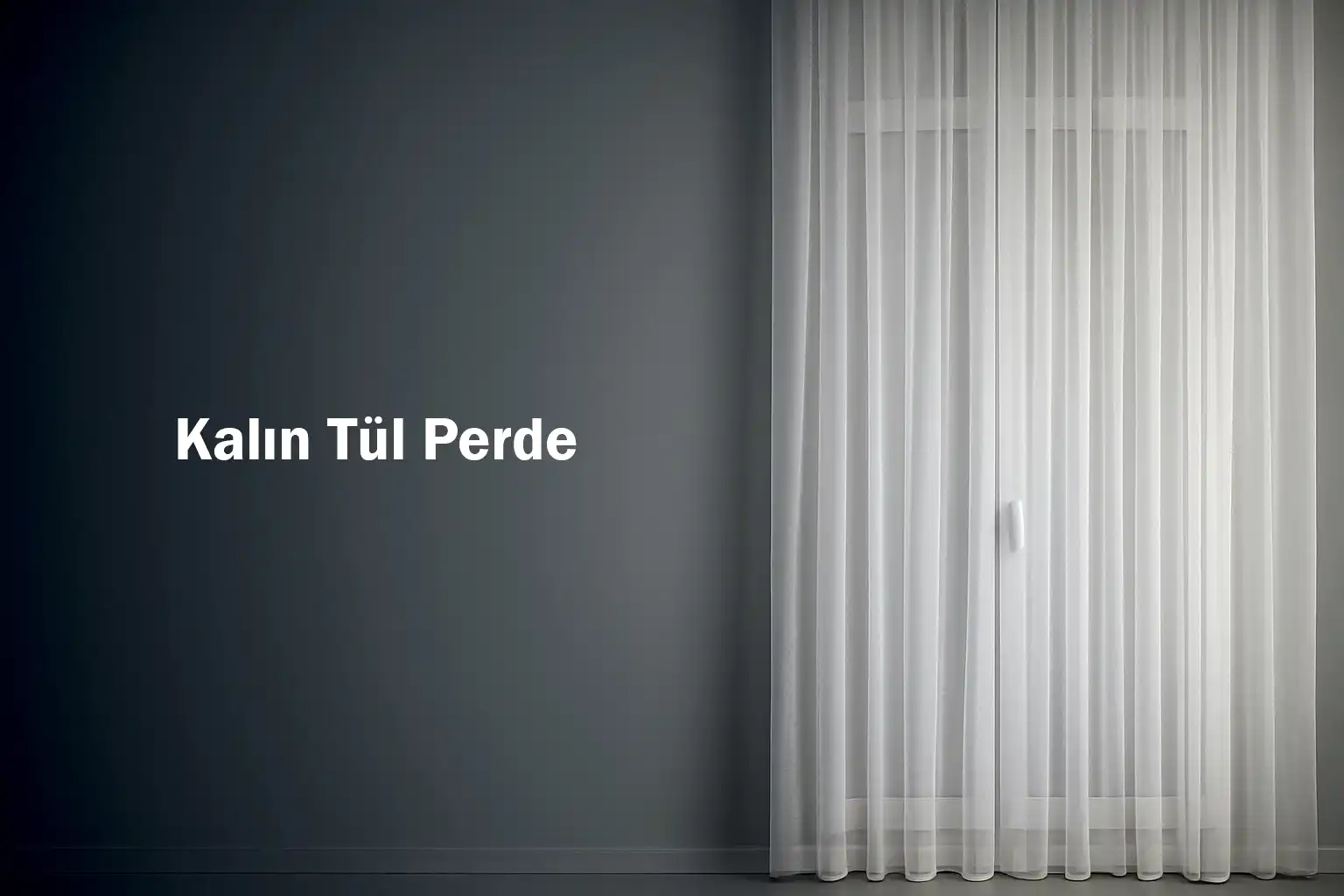 Kalın Tül Perde